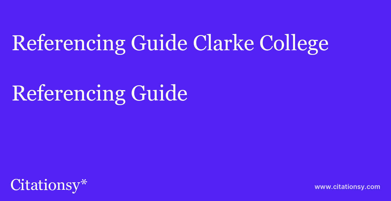 Referencing Guide: Clarke College